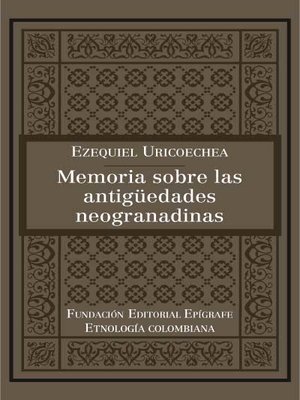 cover image of Memoria sobre las antigüedades neogranadinas
